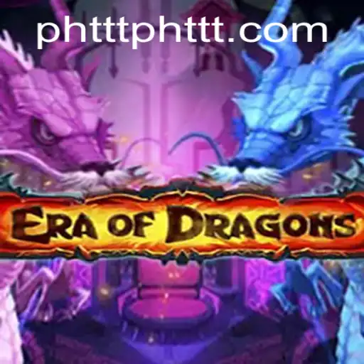 EraOfDragons: Unleashing the Power of PH TTT