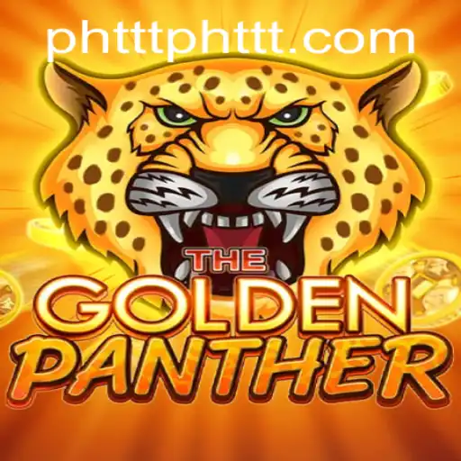 Exploring the Intriguing World of GOLDENPANTHER: An In-Depth Look at PH TTT