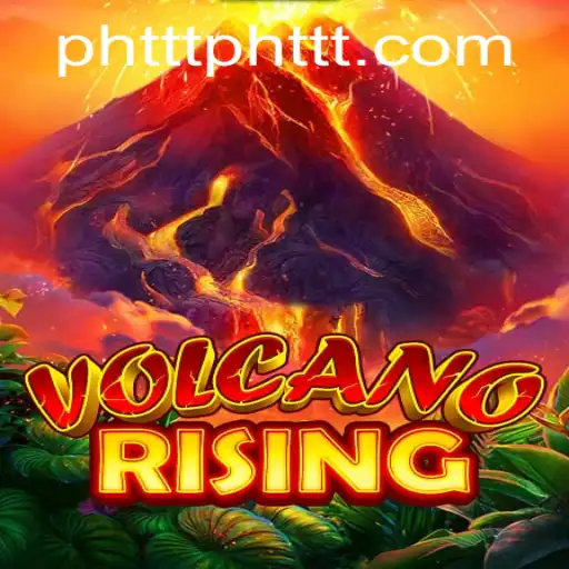 Exploring VolcanoRising: The Thrilling World of PH TTT